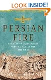 Persian Fire: The First World Empire and the Battle for the West