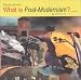 What is Post-Modernism (What Is&agrave;?)