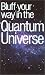 Book The Bluffer's Guide to the Quantum Universe: Bluff Your Way in the Quantum Universe
