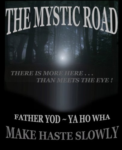The Mystic Road: Make Haste Slowly