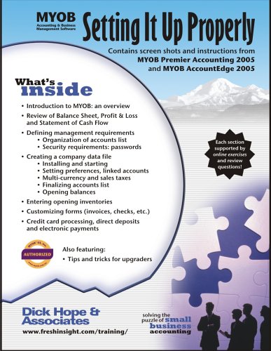 Cover image : MYOB Accounting & Business Management Software Seting It Up Properly: Contains Screen Shots and Instructions From MYOB Premier Accounting 2005 and MYOB AccountEdge 2005