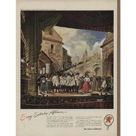 "Every Saturday Afternoon - The Texas Company broadcasts direct from the stage of The Metropolitan Opera House, such popular operas as CARMEN" ..... 1947 Texaco Ad, A2611A