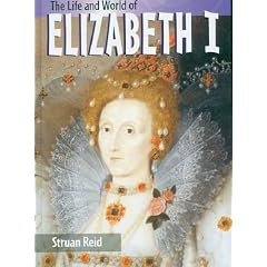 Elizabeth I (The Life & World Of...) (The Life & World of...)
