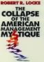 The Collapse of the American Management Mystique