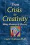 From Crisis to Creativity: Taking Advantage of Adversity