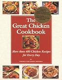 The Great Chicken Cookbook; More Than 400 Chicken Recipes for Every Day