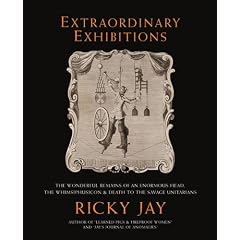 Extraordinary Exhibitions: The Wonderful Remains of an Enormous Head, The Whimsiphusicon & Death to the Savage Unitarians (Broadsides from the Collection of Ricky Jay)