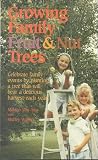 Growing Family Fruit and Nut Trees (Reference and Field Guides)
