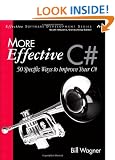 More Effective C#: 50 Specific Ways to Improve Your C#