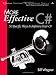 More Effective C#: 50 Specific Ways to Improve Your C#