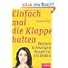 Einfach mal die Klappe halten: Warum Schweigen besser ist als Reden