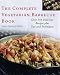 Complete Vegetarian Barbecue Book