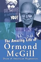 Amazing Life of Ormond McGill Dean of American Hypnotists