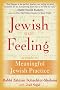 Jewish With Feeling: A Guide to Meaningful Jewish Practice