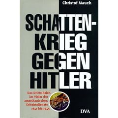 Schattenkrieg gegen Hitler. Das Dritte Reich im Visier der amerikanischen Geheimdienste 1941-1945