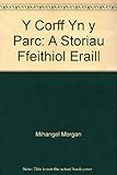 Y corff yn y parc : a storïau ffeithiol eraill