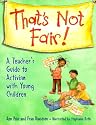 That's Not Fair!: A Teacher's Guide to Activism with Young Children