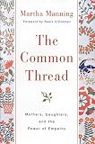 The Common Thread: Mothers, Daughters, and the Power of Empathy