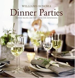 Williams-Sonoma Entertaining: Dinner Parties