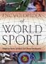 Encyclopedia of World Sport: From Ancient Times to the Present