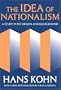 The Idea of Nationalism: A Study in Its Origins and Background (Social Science Classics Series)