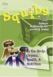 Squibs Science Disc 8 - In the Body: Organs, Health, & Nutrition