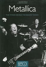 Metallica: The Stories Behing the Biggest Songs (Stories Behind Books)