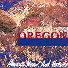Always, Never and Forever by Oregon