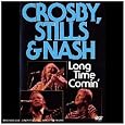 Crosby, Stills & Nash - Long Time Comin'