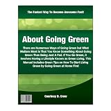 About Going Green: There are Numerous Ways of Going Green but What Matters Most is That You Know Something About Going Green Than Being Just A Fad