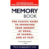 The Memory Book: The Classic Guide to Improving Your Memory at Work, at School, and at Playby Harry Lorayne