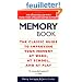 The Memory Book: The Classic Guide to Improving Your Memory at Work, at School, and at Play