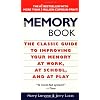 The Memory Book: The Classic Guide to Improving Your Memory at Work, at School, and at Play