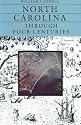North Carolina Through Four Centuries