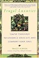 Frugal Luxuries: Simple Pleasures to Enhance Your Life and Comfort Your Soul