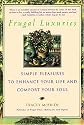 Frugal Luxuries: Simple Pleasures to Enhance Your Life and Comfort Your Soul