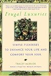 Frugal Luxuries: Simple Pleasures to Enhance Your Life and Comfort Your Soul