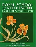 Royal School of Needlework: Embroidery Techniques