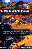 Soft words butter no parsnips : the life and times of John Iliffe Poole (1888-1979)