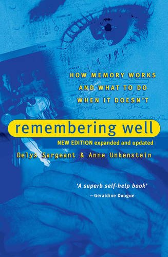 Remembering Well: How memory works and what to do when it doesn't 2nd edition