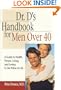 Dr. D's Handbook for Men Over 40: A Guide to Health, Fitness, Living, and Loving in the Prime of Life