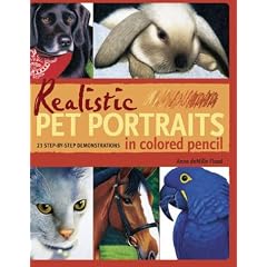 Realistic Pet Portraits in Coloured Pencil: 23 Step-by-step Demonstrations