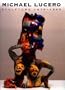 Michael Lucero: Sculpture 1976-1995