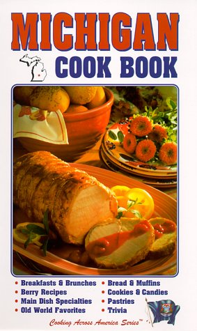 Michigan Cook Book (Cooking Across America Series)