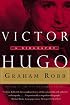 Victor Hugo: A Biography