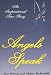 The Angels Speak: An Inspirational True Story