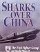 Third Party New : Sharks Over China: The 23rd Fighter Group in World War II