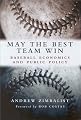 May the Best Team Win: Baseball Economics and Public Policy