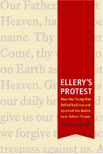 Ellery's Protest: How One Young Man Defied Tradition and Sparked the Battle over School Prayer