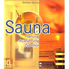 Sauna. Planung, Ausf�hrung, Zubeh�r